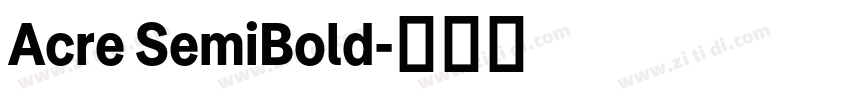 Acre SemiBold字体转换 Acre SemiBold字体转换